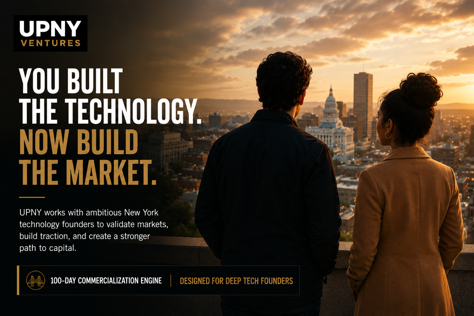 You built the technology. Now build the market. UPNY works with ambitious New York technology founders to validate markets, build traction, and create a stronger path to capital. 100-Day Commercialization Engine.